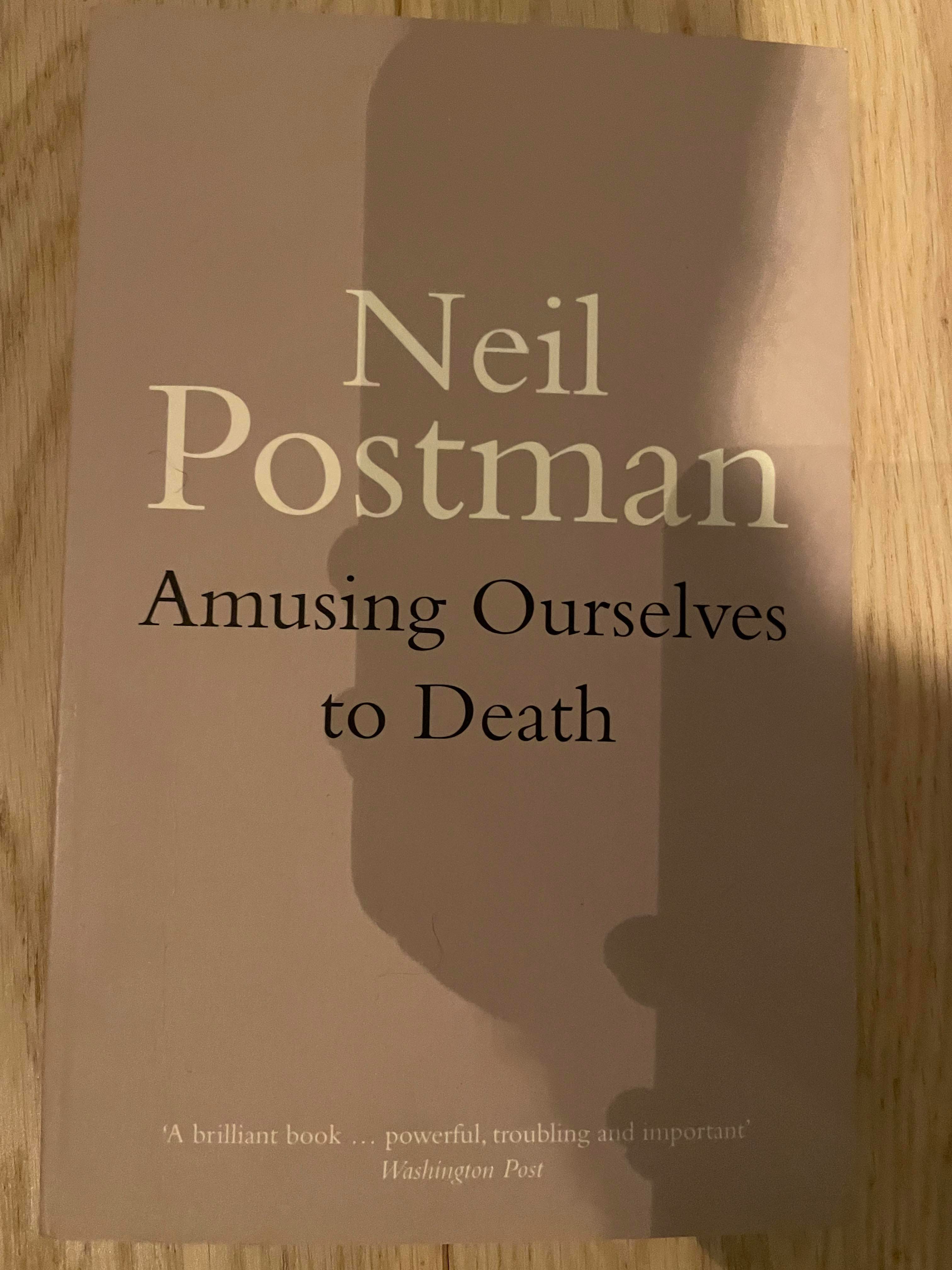 Amusing Ourselves to Death