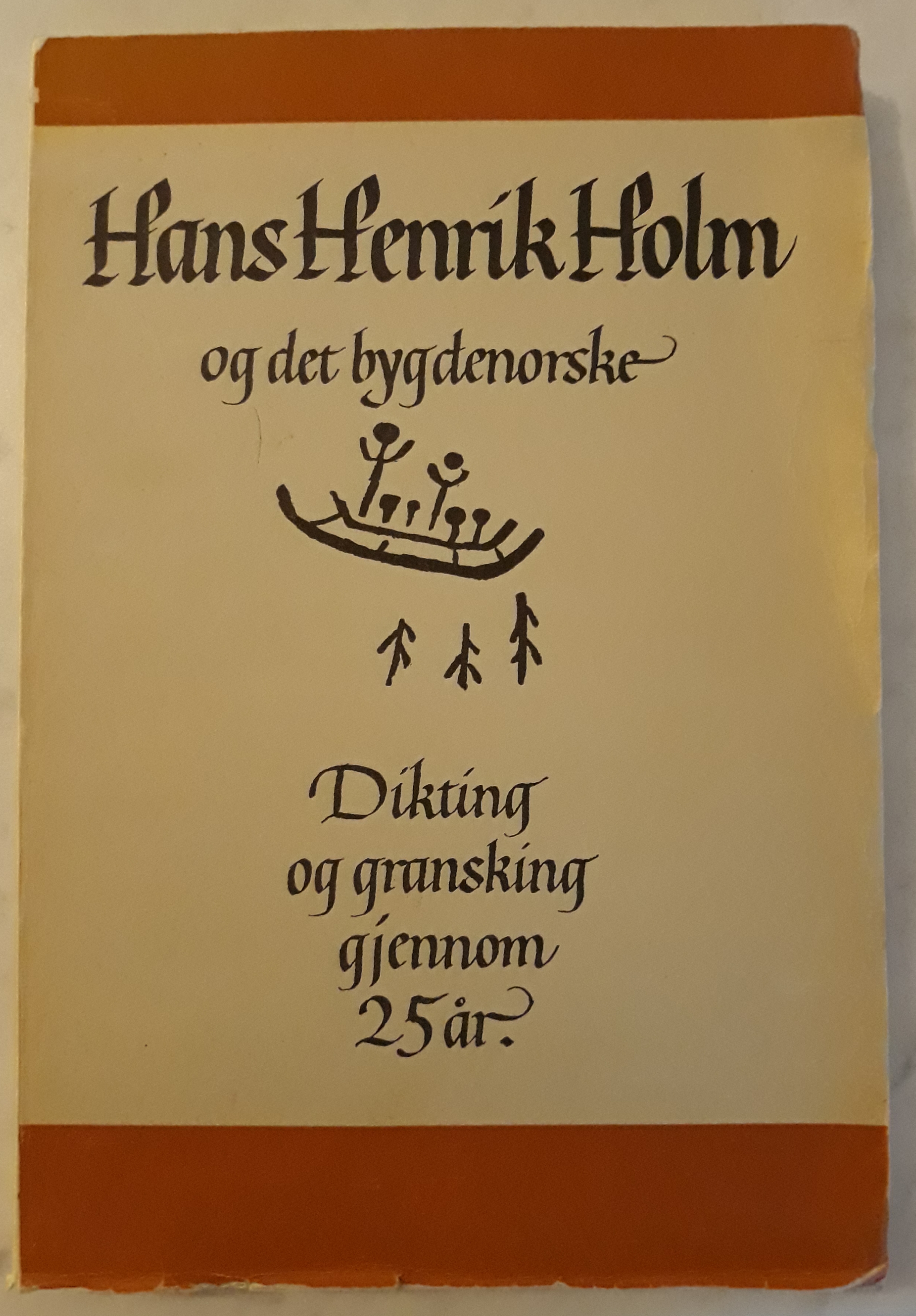 Hans Henrik Holm og det bygdenorske. Dikting og gransking gjennom 25 år.