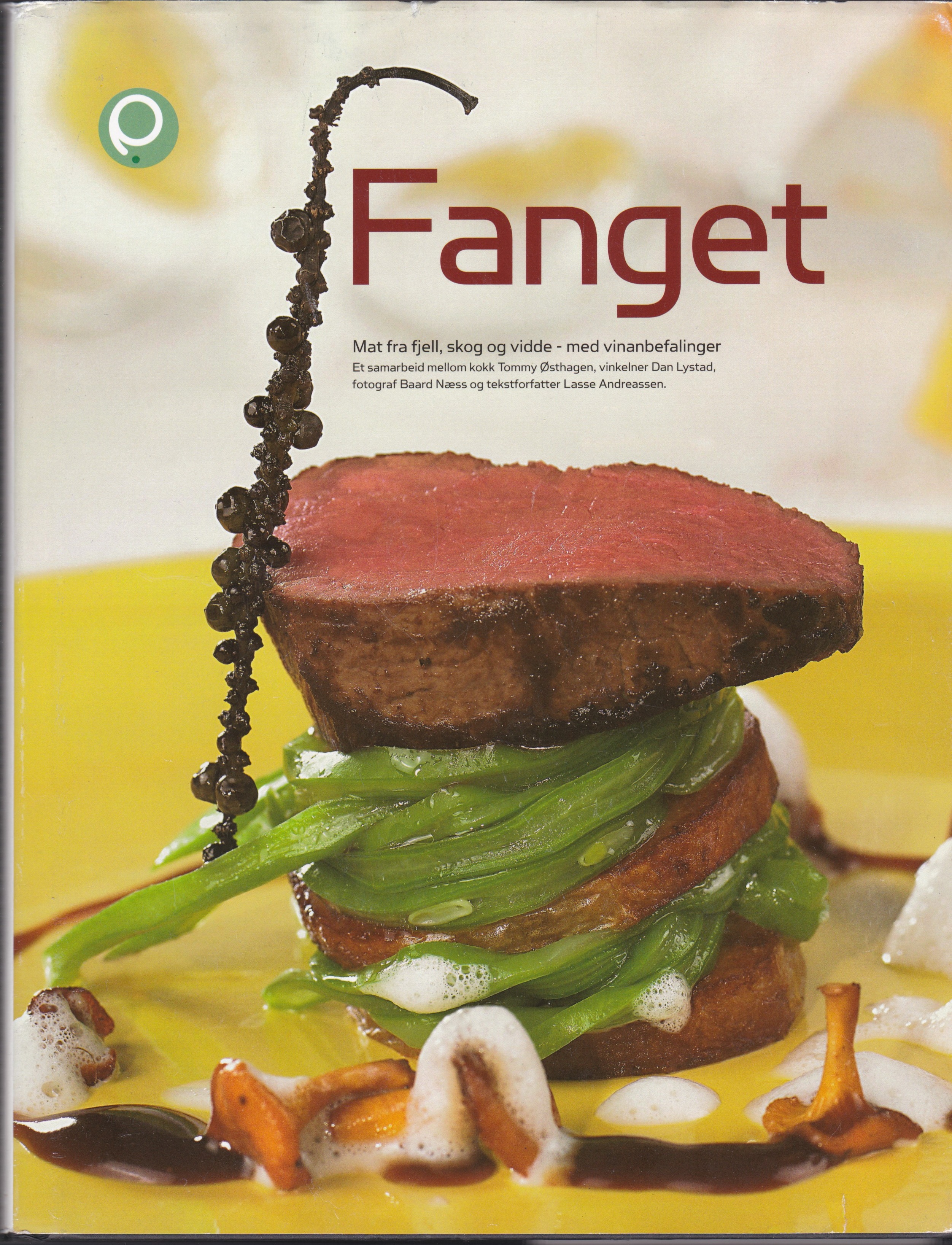 Fanget - Mat fra fjell, skog og vidde - med vinanbefalinger
