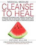 MEDICAL MEDIUM CLEANSE TO HEAL