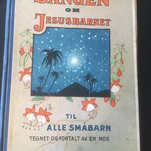 Sangen om Jesusbarnet. Til alle småbarn - tegnet og fortalt av en mor. 