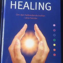 Healing: Om den helbredende kraften i dine hender,