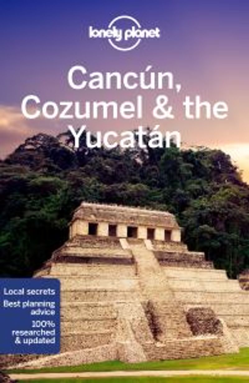 Cancún, Cozumel &amp; the Yucatán