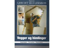 Norges store gjør det selv-leksikon 6: Vegger og himlinger