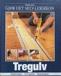 Norges store gjør det selv-leksikon 3: Tregulv