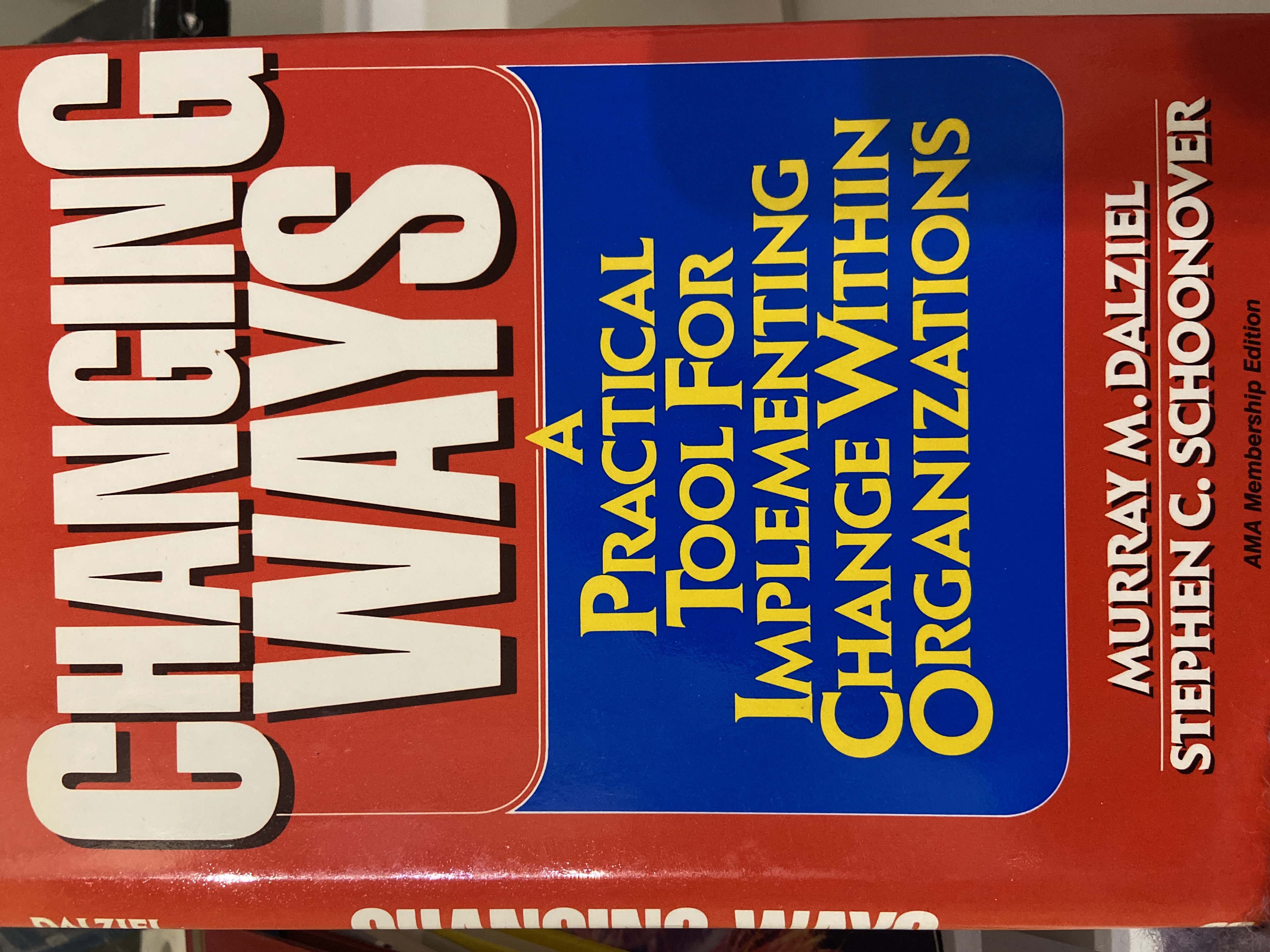 Changing ways: A practical tool for implementing change within organizations