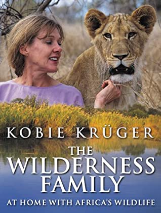 The Wilderness Family: At Home with Africa's Wildlife