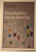 Klasseledelse, fag og danning