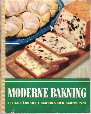 Moderne baking Freias håndbok i baking med  bakepulver