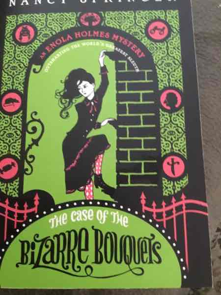 The Case of the Bizarre Bouquets (An Enola Holmes Mystery)