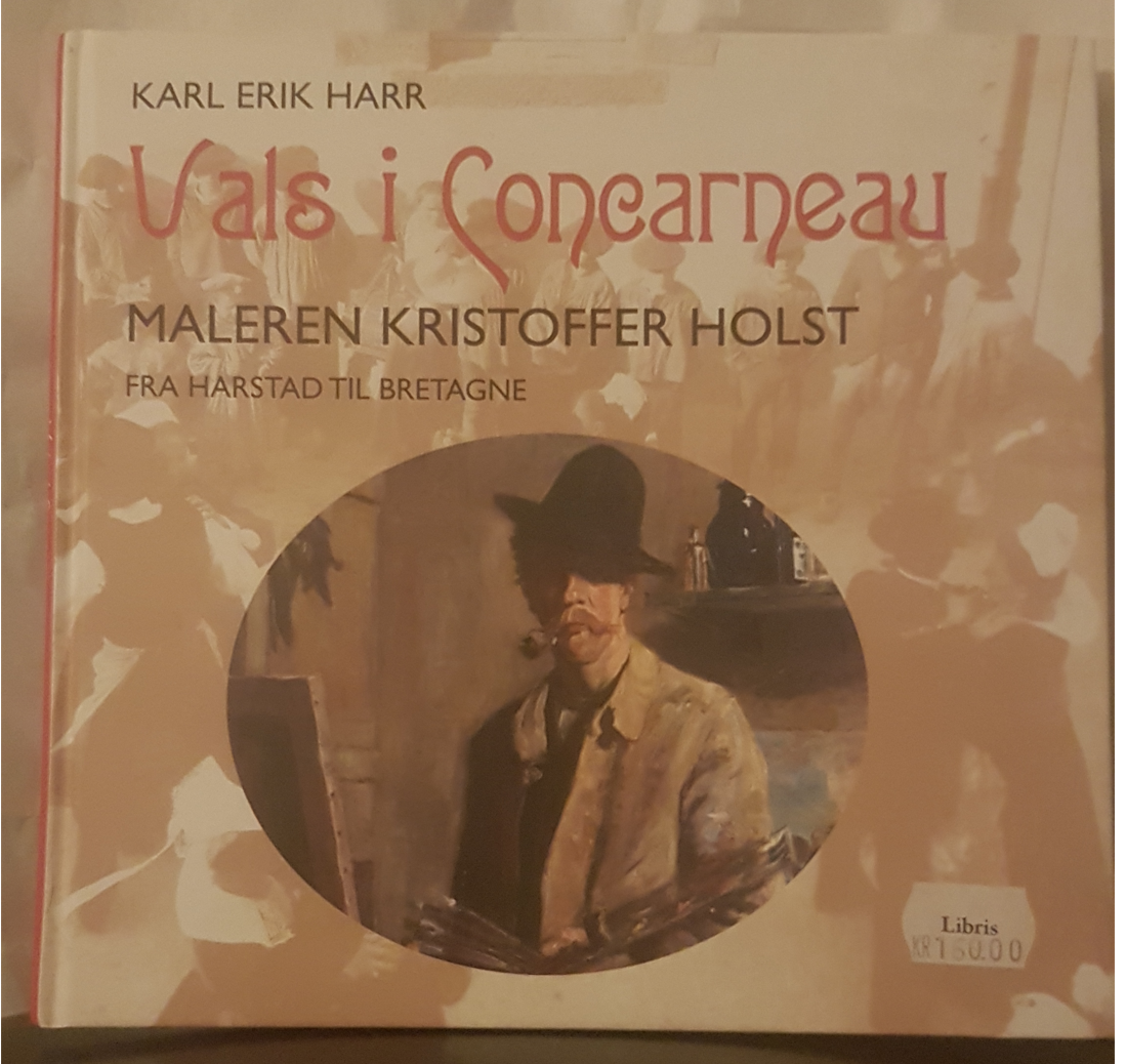 Vals i Concarneau : maleren Kristoffer Holst fra Harstad til Bretagne 