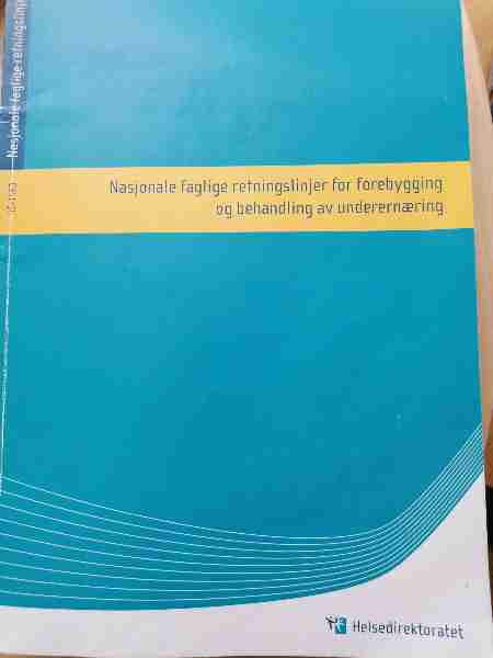 Nasjonale faglige retningslinjer for forebygging og Behandling av Underernæring
