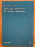 Knowledge, politics and the history of education