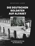 Die deutschen Soldaten auf Alfaset