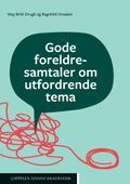 Gode foreldresamtaler om utfordrende temaer