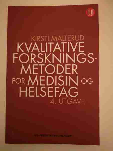 Kvalitative forskningsmetoder for medisin ig helsefag 4. utgave