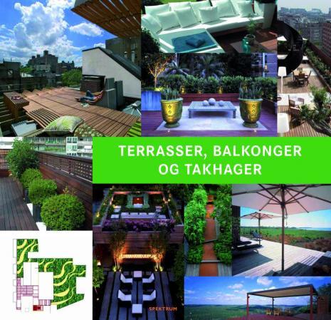 Terrasser, balkonger og takhager = Terrasser, balkoner, taghaver og gårdhaver = Terassit, parvekkeet, kattopuutarhat ja patiot = Terrasser, balkonger, takträdgårdar &amp; uteplatser
