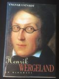 Henrik Wergeland. En biografi