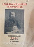 Lebesbymannens spådommer : Syner og forutsigelser om de store verdensbegivenheter fram til krigen i 1953 hvori Norge skal delta