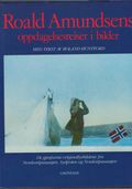 Roald Amundsens oppdagelsesreiser i bilder