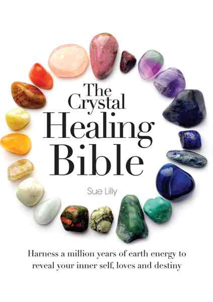 The Crystal Healing Bible
