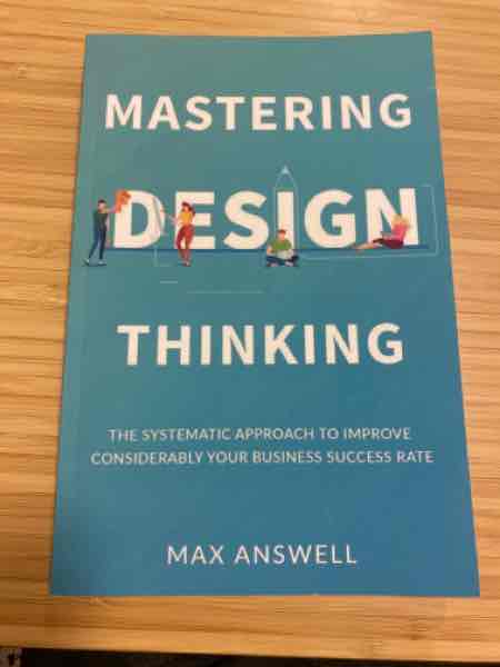 Mastering design thinking
