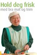 Hold deg frisk med bra mat og trim