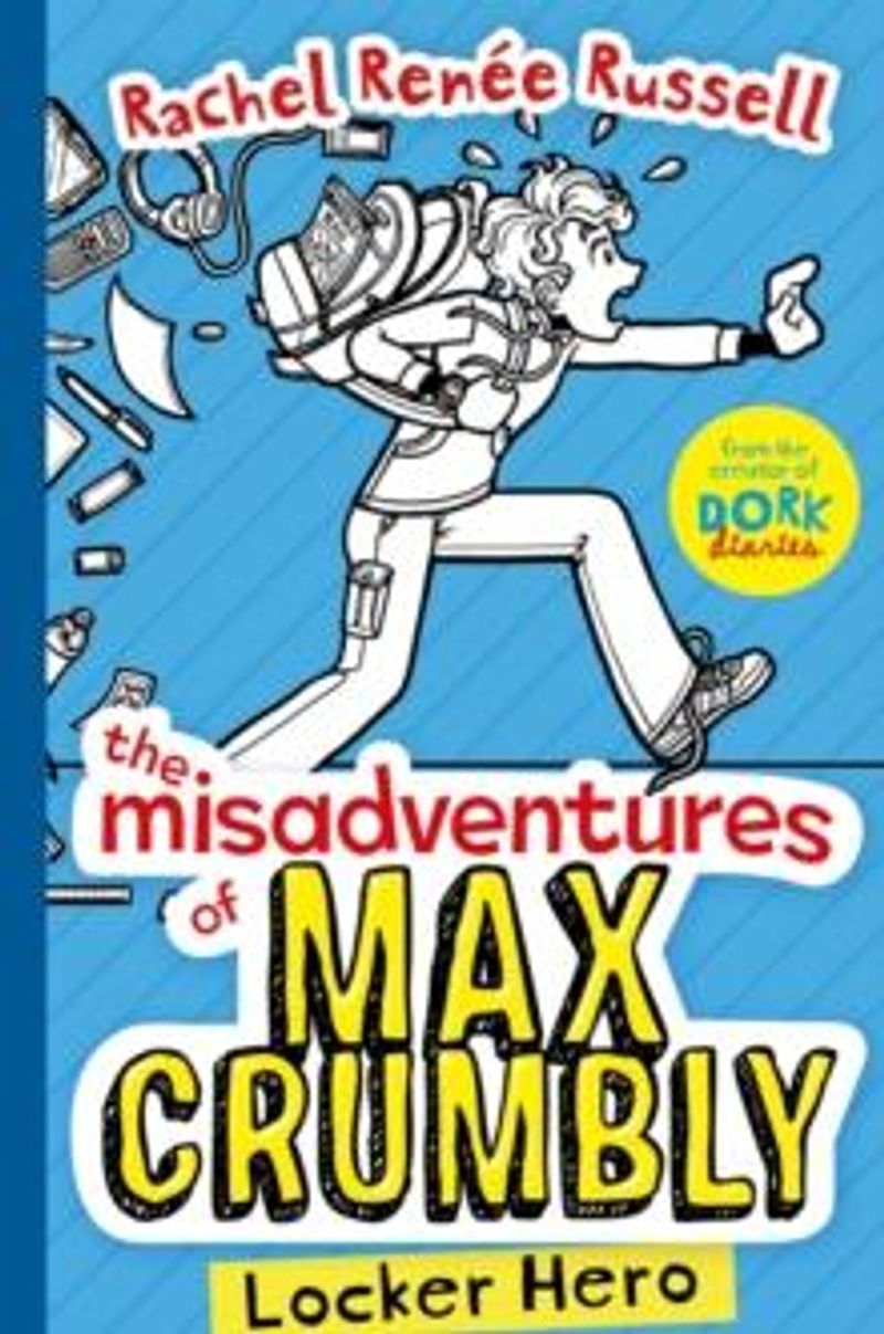 Misadventures of Max Crumbly 1 * Locker hero 