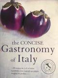 The concise Gastronomy of Italy