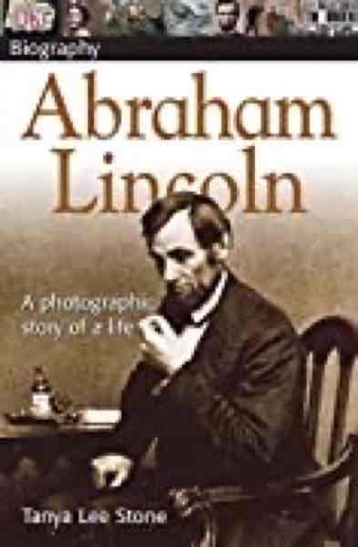 DK Biography: Abraham Lincoln, A Photographic Story of a Life