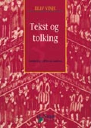 Tekst og tolkning Innføring i litterær analyse