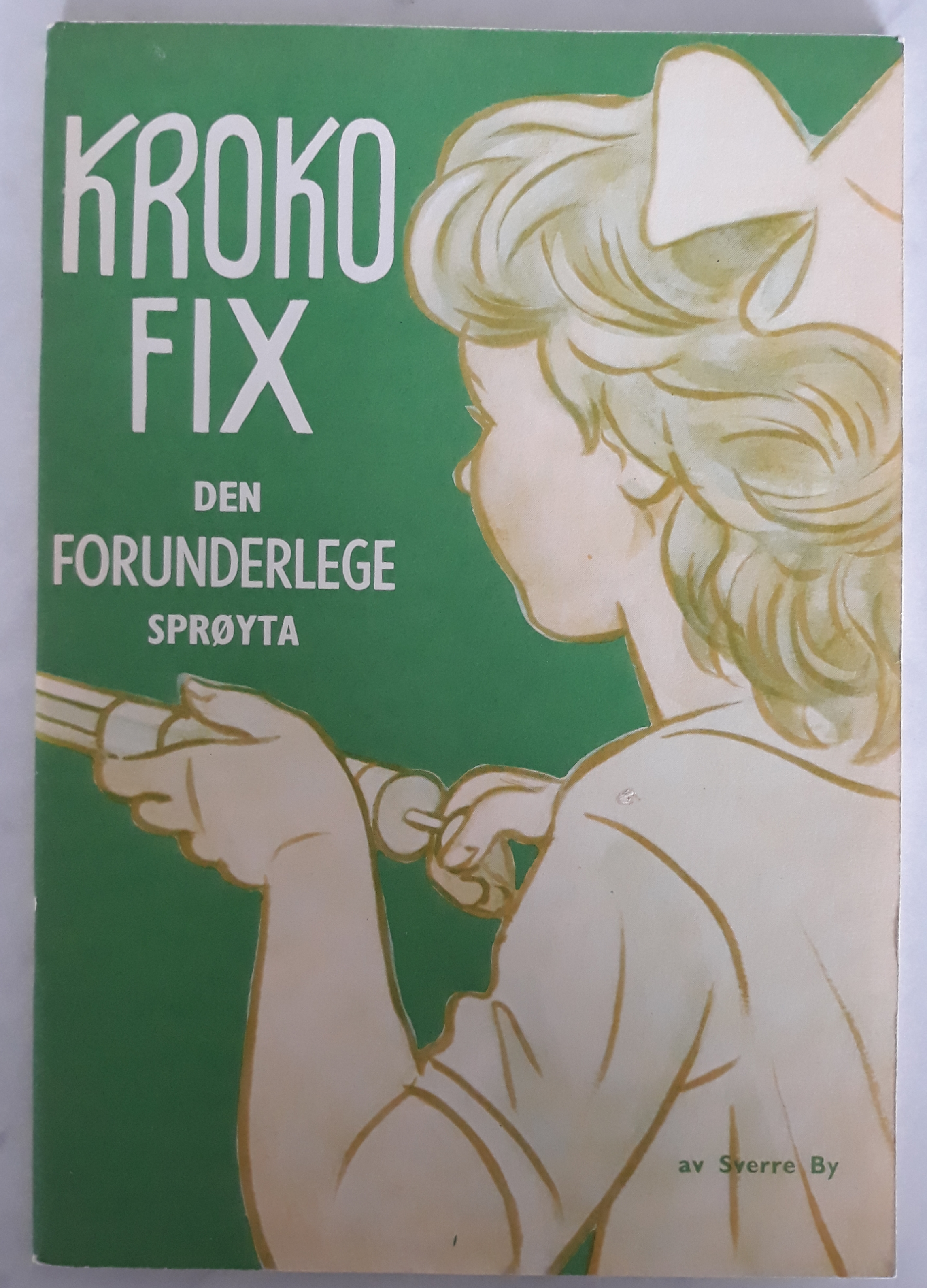 Kroko Fix. Den forunderlege sprøyta