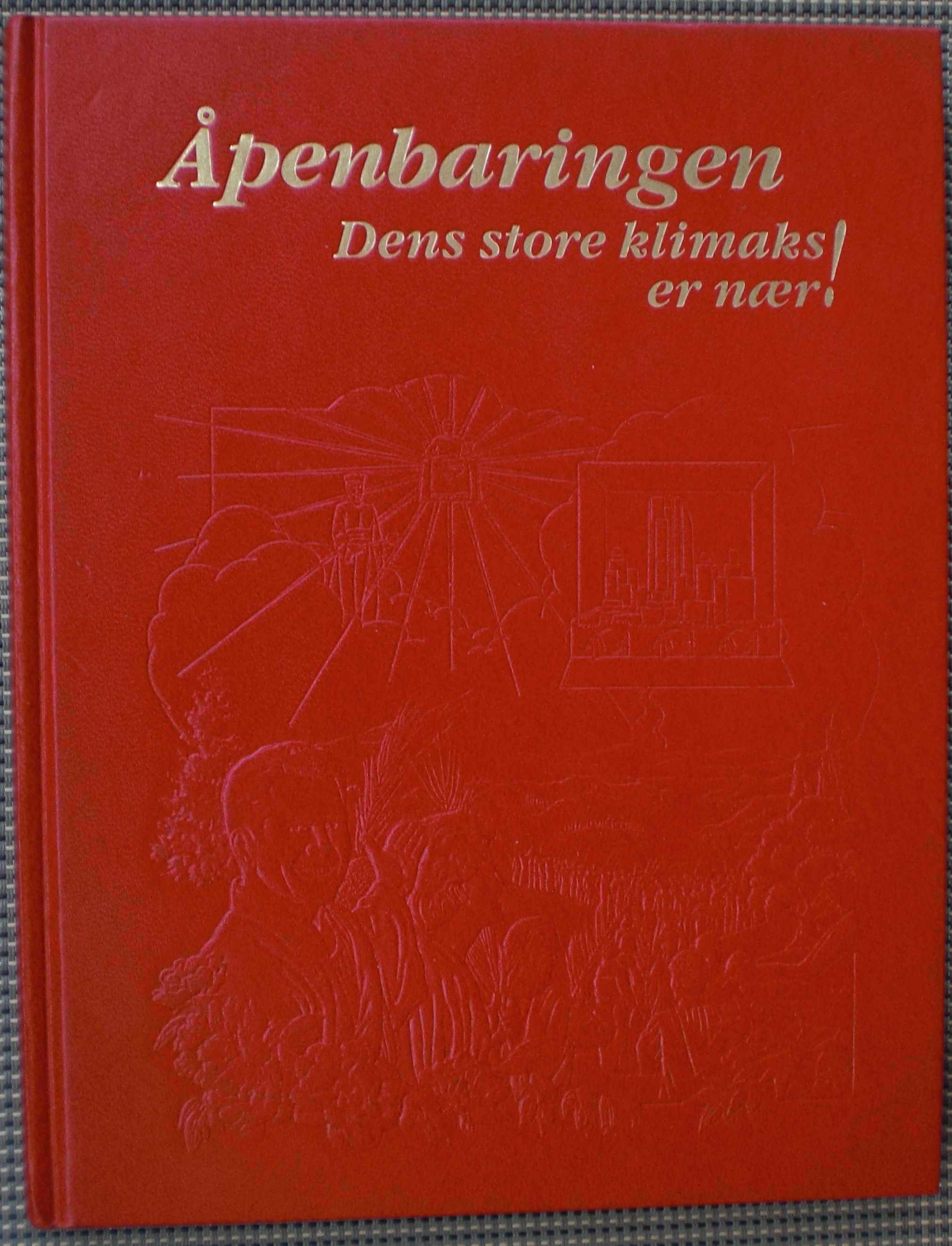 Åpenbaringen : dens store klimaks er nær!