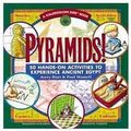 Pyramids! 50 Hands-On Activities To Experience Ancient Egypt 