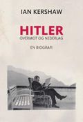 Hitler: overmot og nederlag . En biografi.