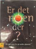 Er det noen der?: på jakt etter liv på andre planeter 