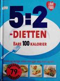 5:2 - Dietten : Bare 100 Kalorier