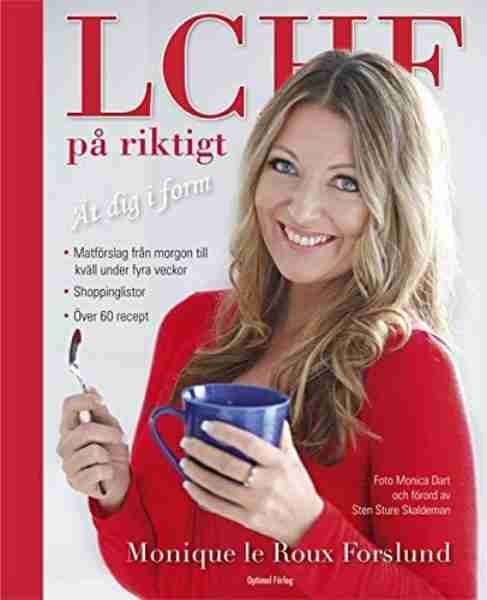 LCHF på riktigt : ät dig i form (Hälsa och Livsstil)