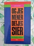 Og jeg mener det jeg sier