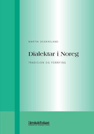 Dialektar i Noreg - tradisjon og fornying
