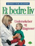 Et bedre liv – undersøkelser og diagnoser