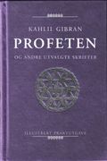 Profeten og andre utvalgte skrifter – Illustrert praktutgave