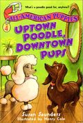  Uptown Poodle, Downtown Pups (All-American Puppies #4) 