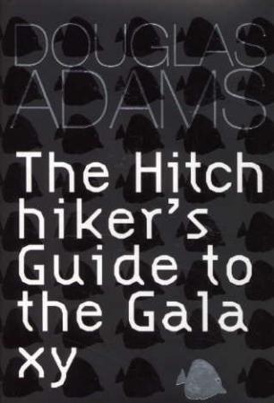 The hitch hiker's guide to the galaxy