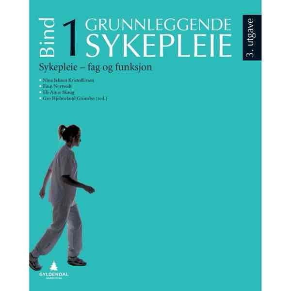 Grunnleggende sykepleie bind 1