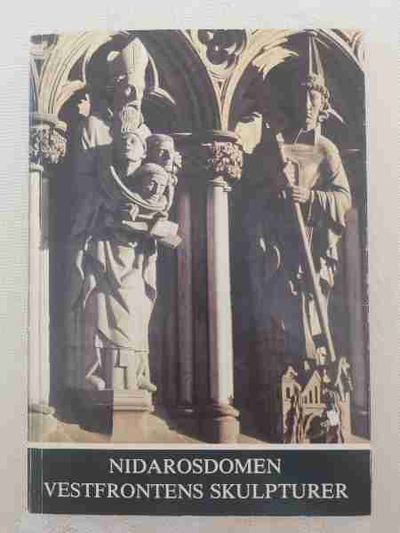 Nidarosdomen - Vestfrontens Skulpturer