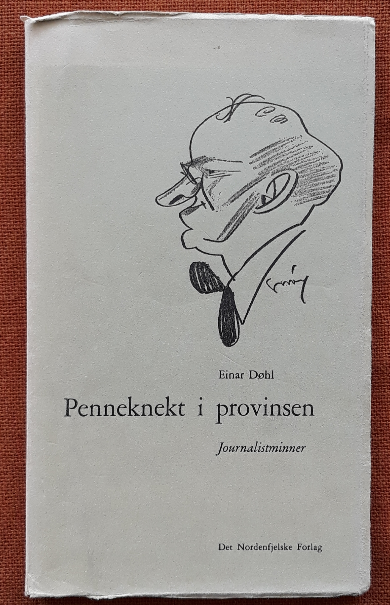 Penneknekt i provinsen. Journalistminner