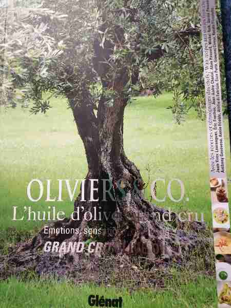 Olivier & Co. Grand Cru Olive Oil: Emotions, Sensations, Creations