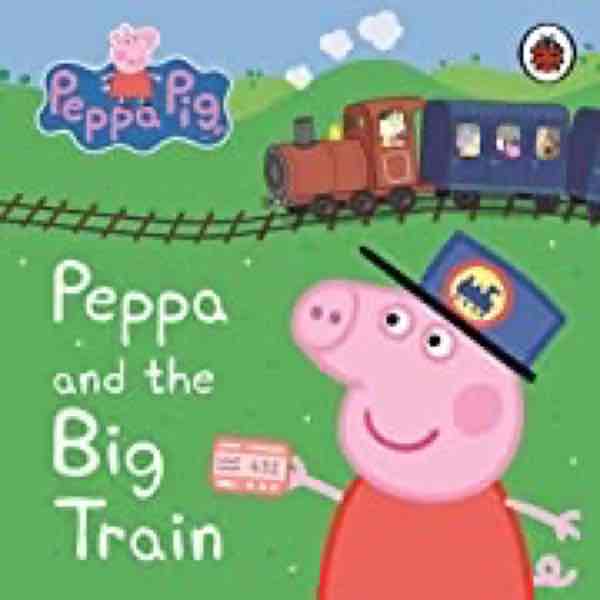 Peppa Pig: Peppa and the Big Train (Board Book)