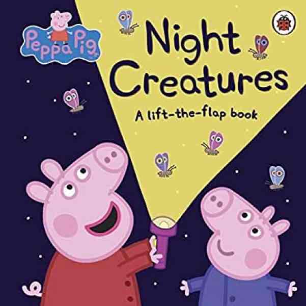 Peppa Pig: Night Creatures (A lift-the-flap book) (Board Book)